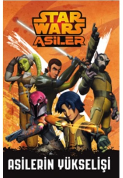 Starwars Asiler - Asilerin Yükselişi