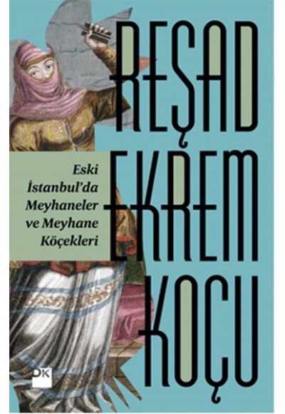 Eski İstanbulda Meyhaneler ve Meyhane Köçekleri