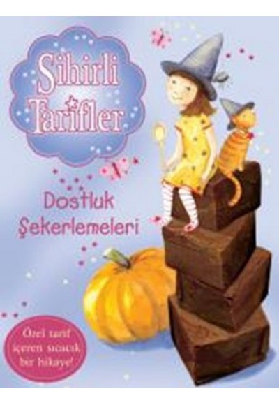 Sihirli Tarifler 6 / Dostluk Şekerlemeleri