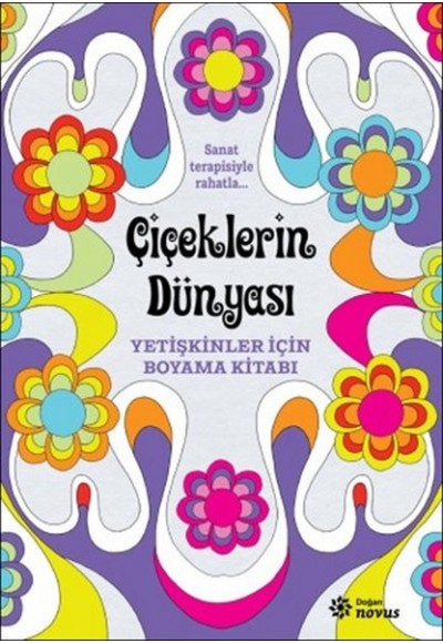 Çiçeklerin Dünyası  Yetişkinler İçin Boyama Kitabı