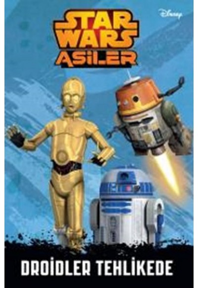 Disney Starwars Asiler - Droidler Tehlikede