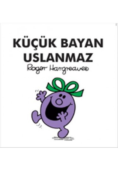 Küçük Bayan Uslanmaz