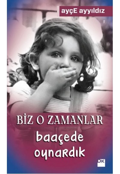 Biz O Zamanlar Baaçede Oynardık