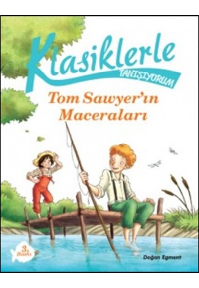 Klasiklerle Tanışıyorum Tom Sawyerin Maceraları