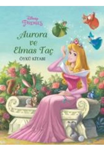 Disney Prenses Aurora ve Elmas Taç Öykü Kitabı