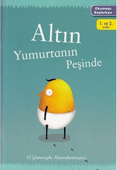 Okumaya Başlarken - Altın Yumurtanın Peşinde
