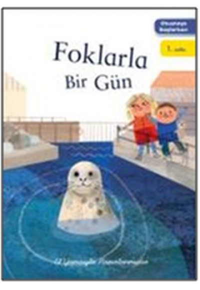Okumaya başlarken/Foklarla Bir Gün