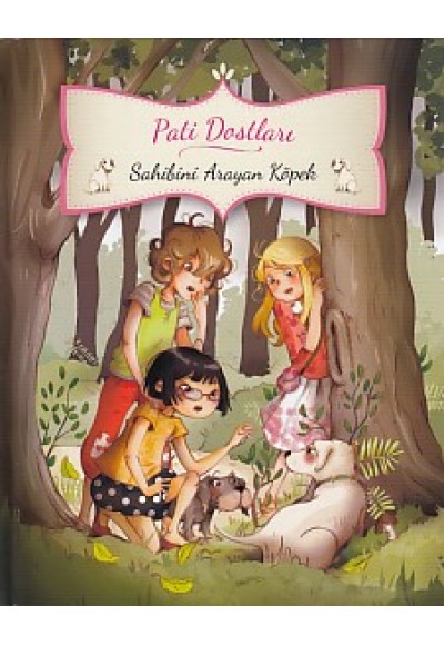 Pati Dostları - Sahibini Arayan Köpek (Ciltli)