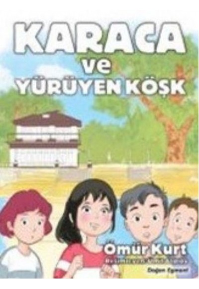 Karaca ve Yürüyen Köşk