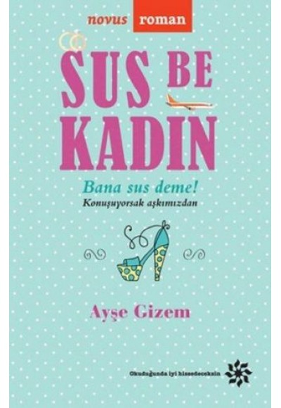 Sus Be Kadın