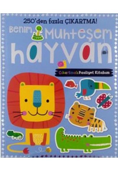 Benim Muhteşem Hayvan Çıkartmalı Faaliyet Kitabım