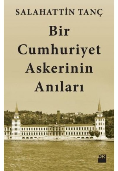 Bir Cumhuriyet Askerinin Anıları