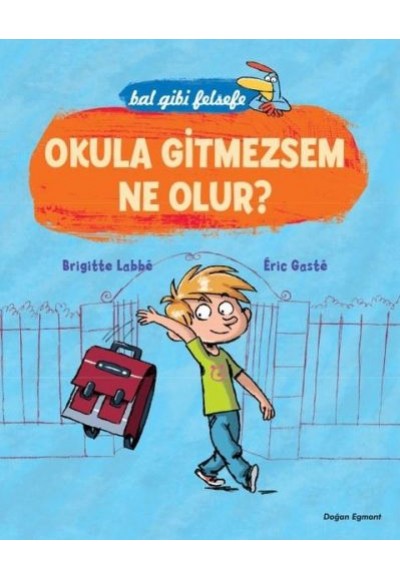 Bal Gibi Felsefe - Okula Gitmezsem Ne Olur