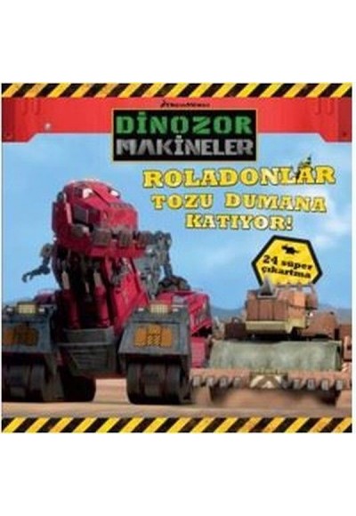 Dinazor Makineler - Roladolanlar Tozu Dumana Katıyor