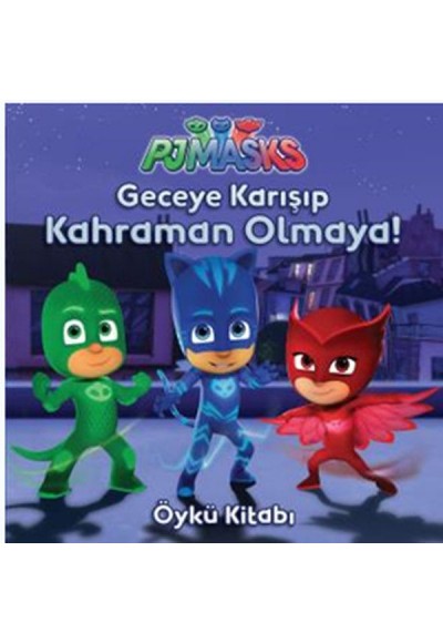 PJ Maskeliler - Geceye Karışıp Kahraman Olmaya