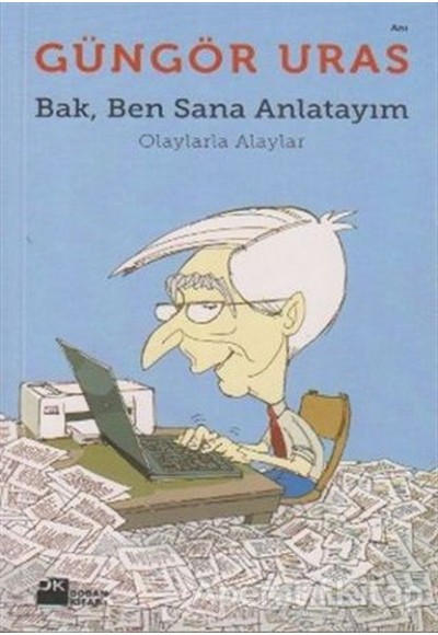 Bak, Ben Sana Anlatayım