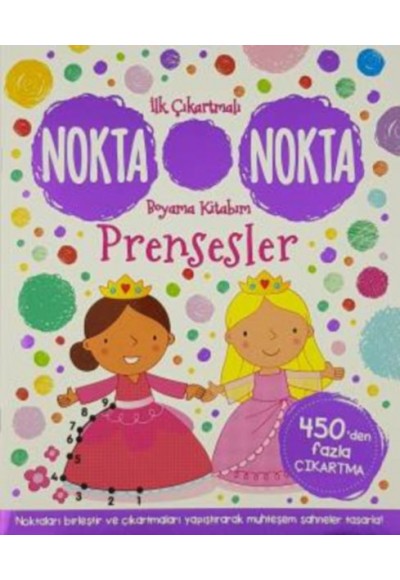İlk Çıkartmalı Nokta Nokta Boyama Kitabım - Prensesler