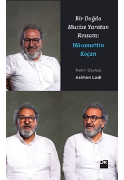 Bir Dağda Mucize Yaratan Ressam: Hüsamettin Koçan
