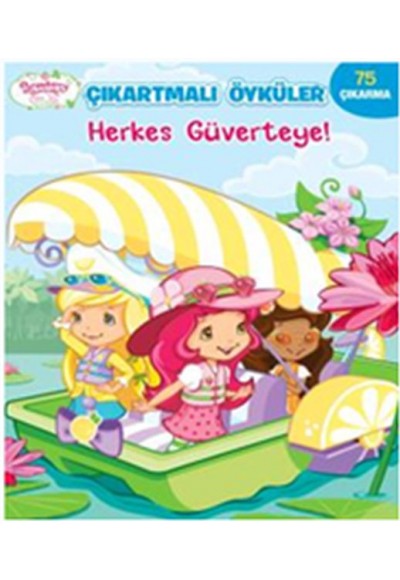 Herkes Güverteye! - Çilek Kız Çıkartmalı Öyküler