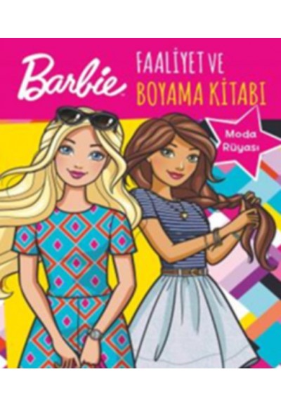 Barbie Moda Rüyası Faaliyet ve Boyama Kitabı