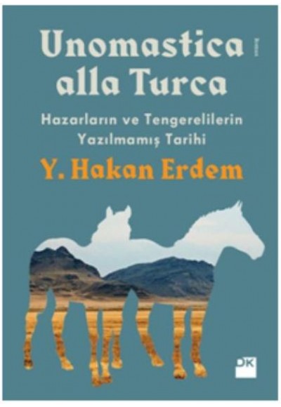 Unomastica Alla Turca - Hazarların ve Tengerelilerin Yazılmamış Tarihi