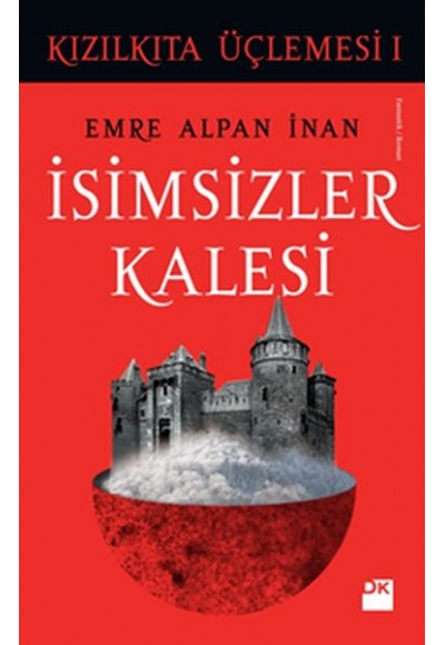 Kızılkıta Üçlemesi 1 - İsimsizler Kalesi
