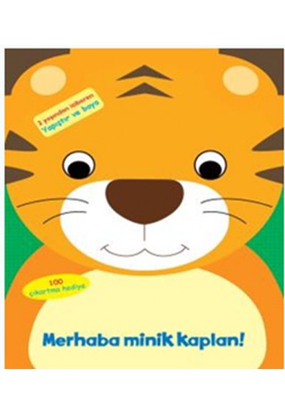 Merhaba Minik Kaplan!