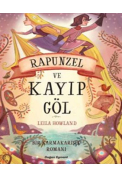 Bir Karmakarışık Romanı - Rapunzel ve Kayıp Göl