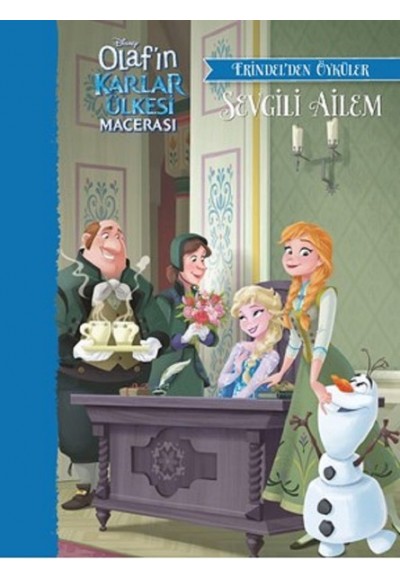 Disney Olaf'ın Karlar Ülkesi Macerası-Erindel'den Öyküler-Sevgili Ailem