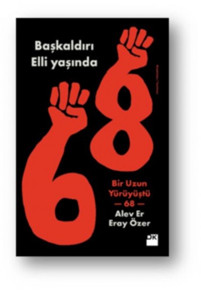 Başkaldırı Elli Yaşında - Bir Uzun Yürüyüştü 68