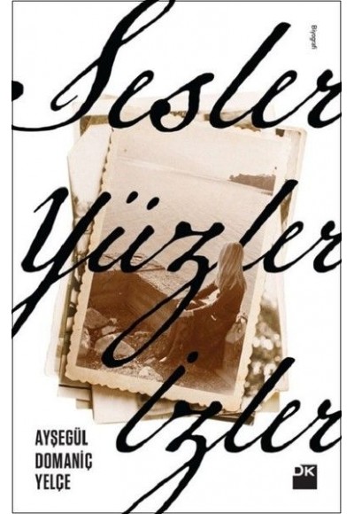 Sesler, Yüzler, İzler