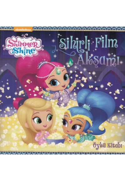 Shimmer Shine - Sihirli Film Akşamı Öykü Kitabı