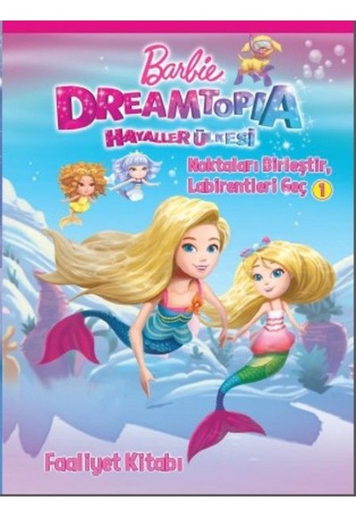Barbie Dreamtopia Hayaller Ülkesi-Noktaları Birleştir-Labirentleri Geç Faaliyet Kitabı