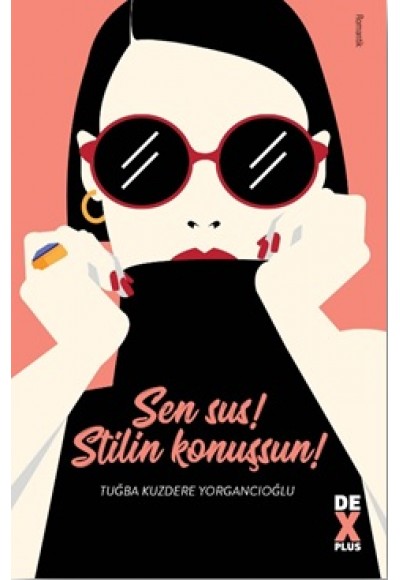 Sen Sus! Stilin Konuşsun!
