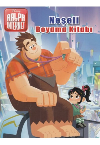 Disney Ralph ve İnternet - Neşeli Boyama Kitabı
