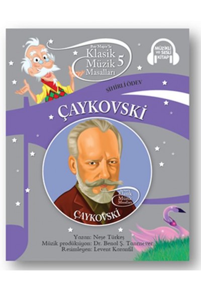 Klasik Müzik Masalları 5 - Çaykovski