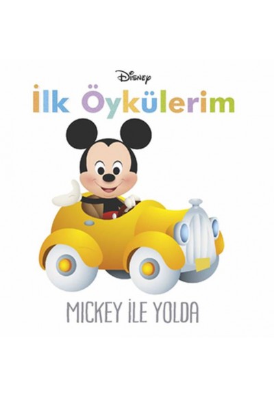 Disney İlk Öykülerim - Mickey İle Yolda