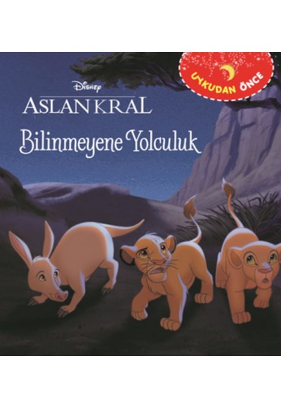 Uykudan Önce - Aslan Kral - Bilinmeyene Yolculuk