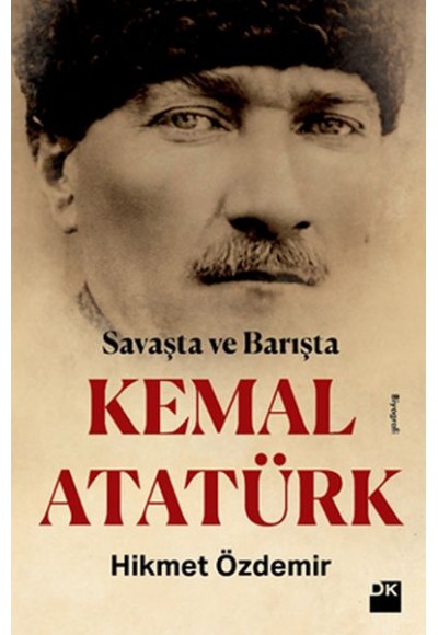 Savaşta ve Barışta Kemal Atatürk