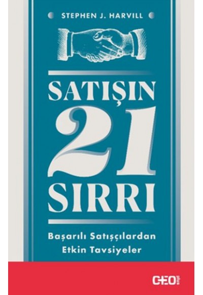 Satışın 21 Sırrı - Başarılı Satışçılardan Etkin Tavsiyeler