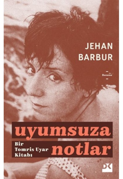 Uyumsuza Notlar - Bir Tomris Uyar Kitabı