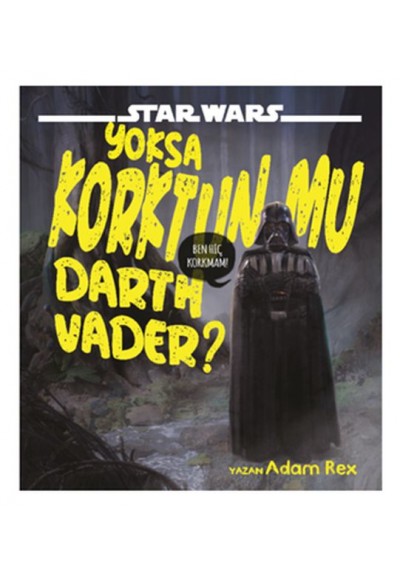Star Wars - Yoksa Korktunmu Darth Vader?