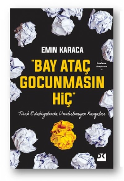"Bay Ataç Gocunmasın Hiç" - Türk Edebiyatında Unutulmayan Kavgalar