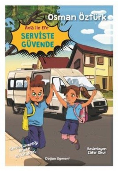 Ada İle Efe Serviste Güvende