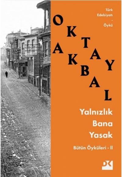 Yalnızlık Bana Yasak - Bütün Öyküleri 2