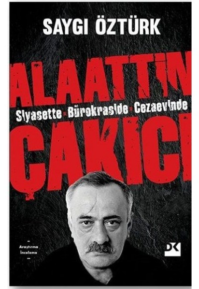 Alaattin Çakıcı - Siyasette Bürokraside Cezaevinde
