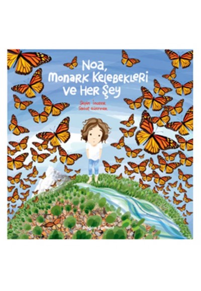 Noa Monark Kelebekleri ve Her Şey