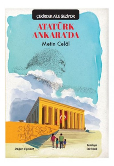 Atatürk Ankara’da - Çekirdek Aile Geziyor