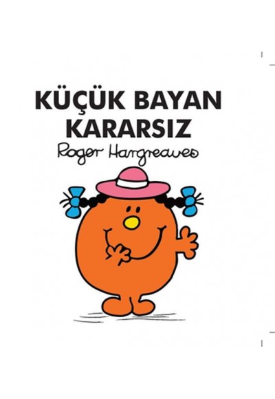 Küçük Bayan Kararsız