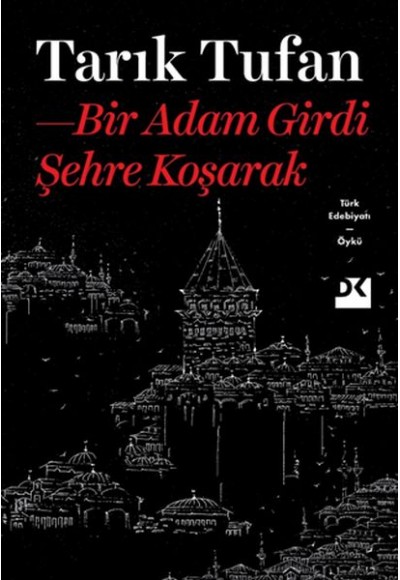 Bir Adam Girdi Şehre Koşarak